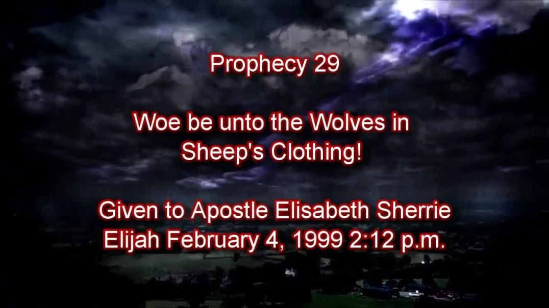 Prophecy 29 - Woe Be Unto The Wolves In Sheep s Clothing