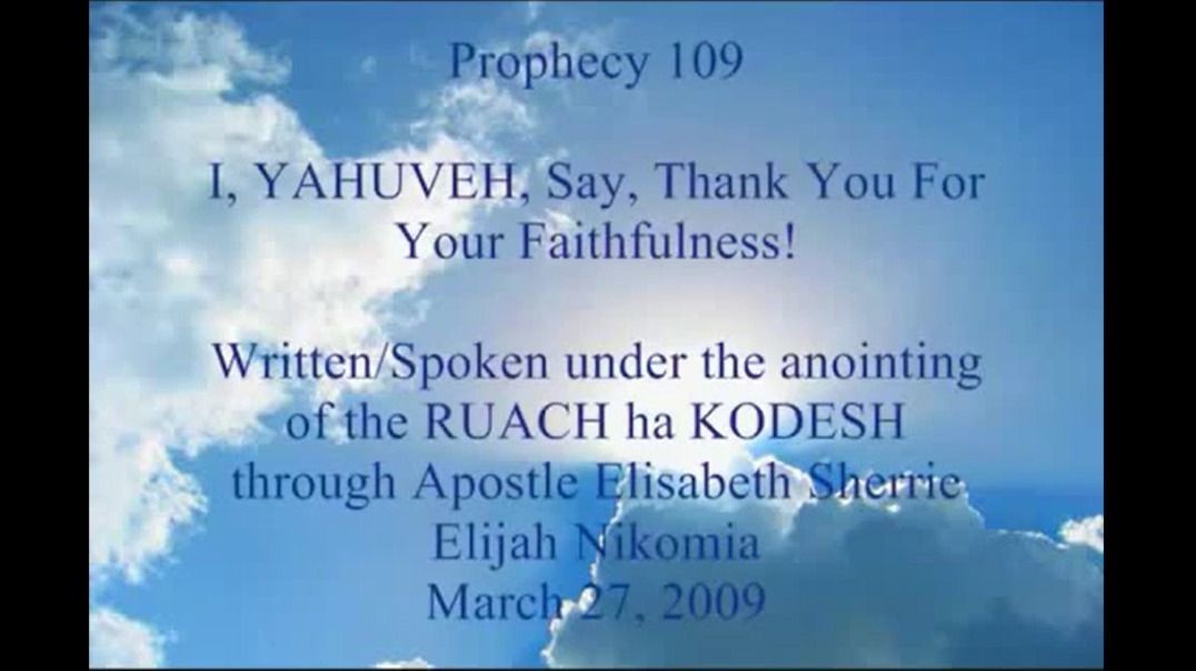 Prophecy 109 - I YAHUVEH Say Thank You For Your Faithfulness