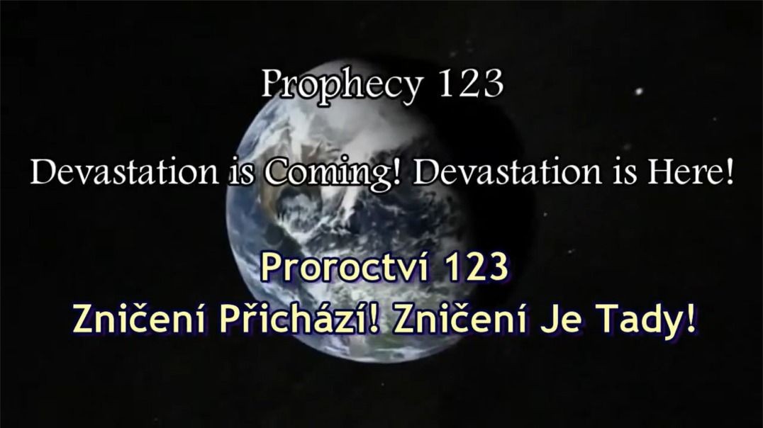 Proroctví 123 - Zničení Přichází, Zničení Je Tady