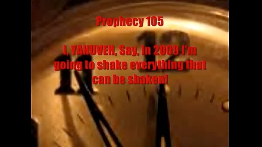 Prophecy 105 - I YAHUVEH Say I m going to shake everything that can be shaken