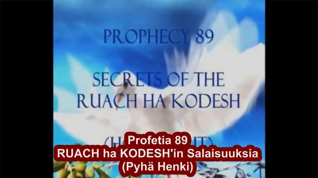 Profetia 89 – RUACH HA KODESH'IN SALAISUUKSIA