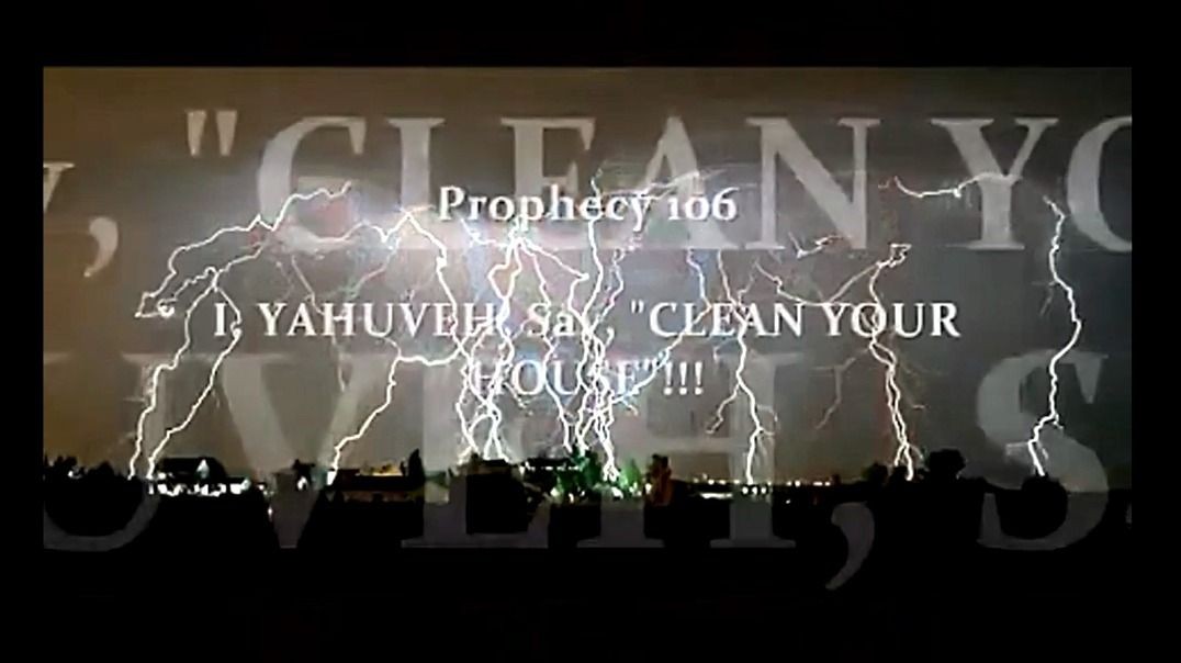 Prophecy 106 - I YAHUVEH Say CLEAN YOUR HOUSE