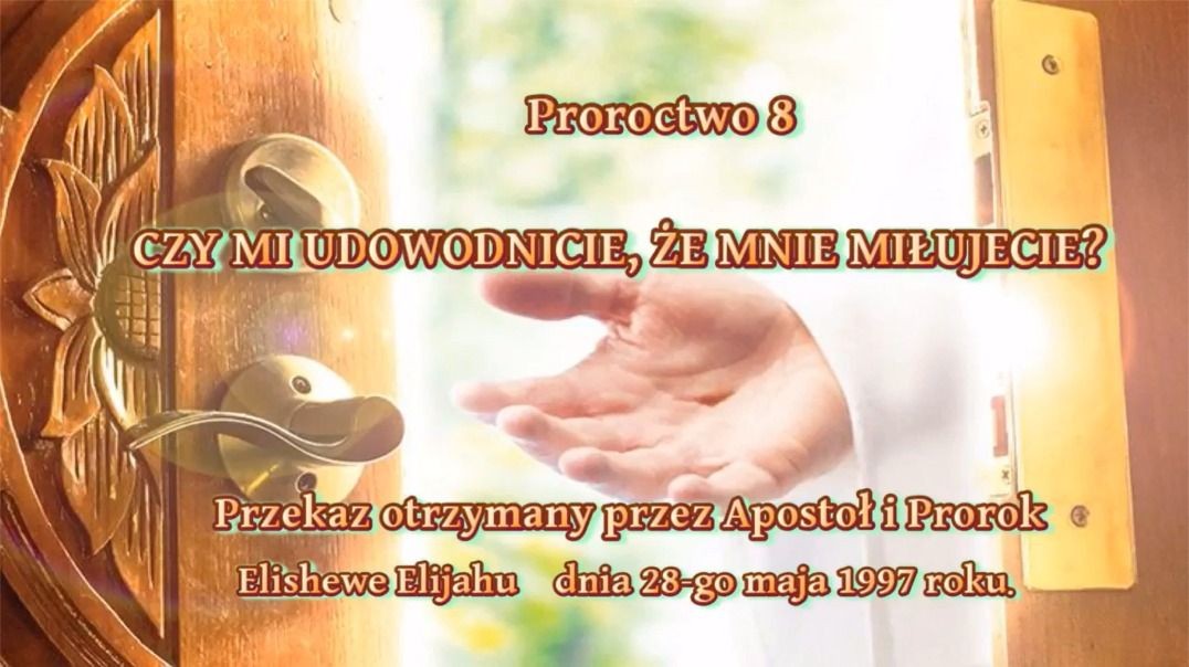 Proroctwo 8 - Czy MI udowodnisz że MNIE miłujesz