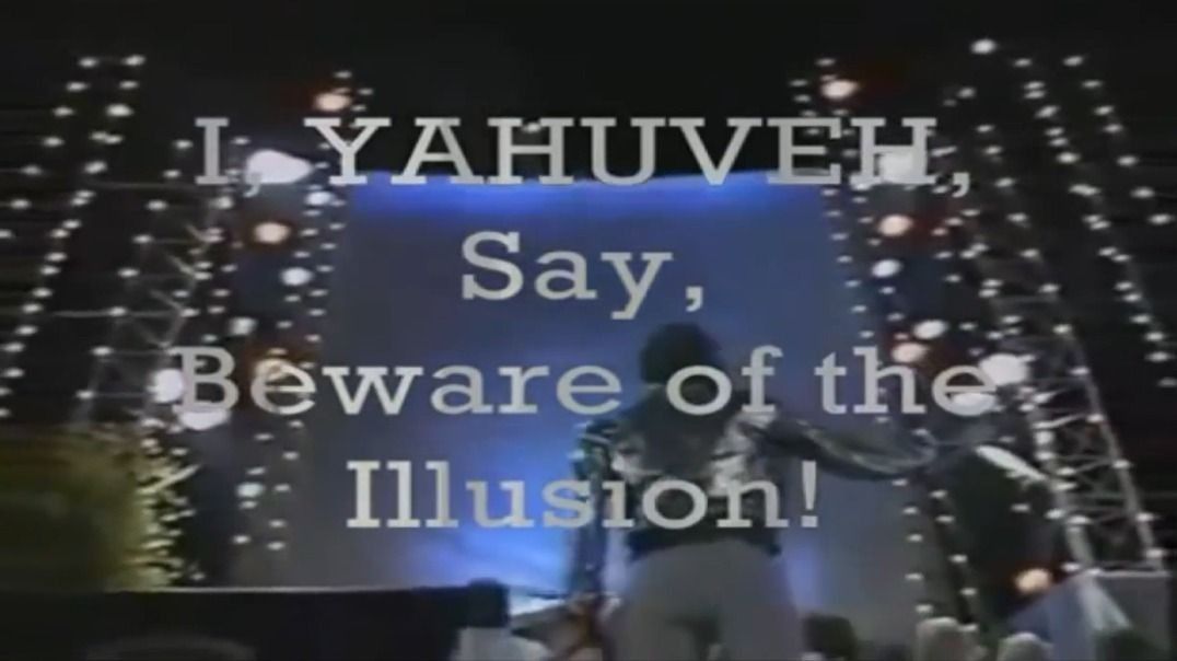 Prophecy 84 - I YAHUVEH Say Beware Of The Illusion