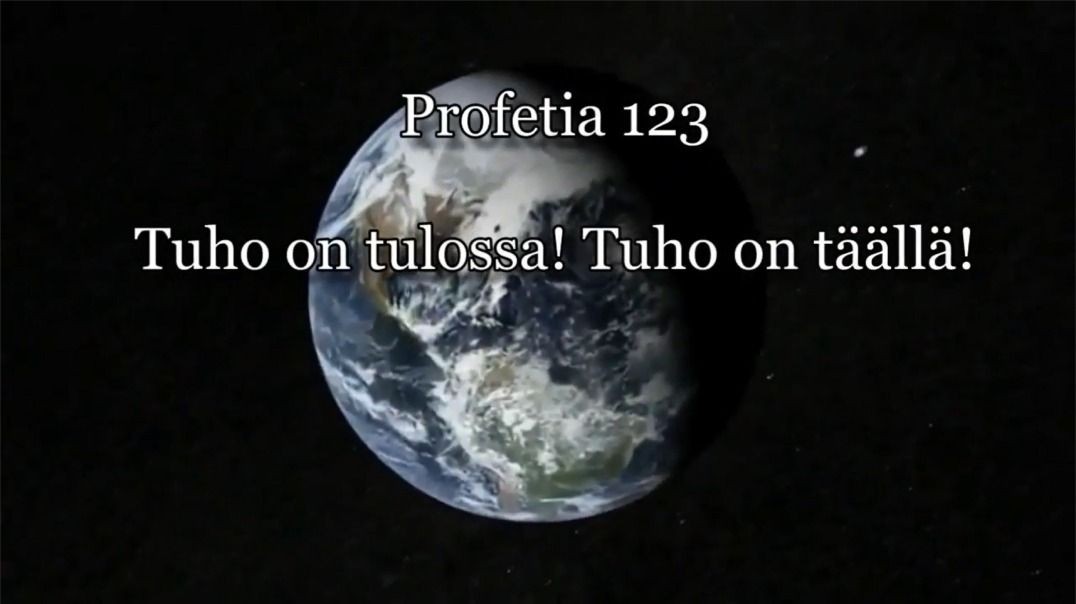 Profetia 123 – Tuho on tulossa! Tuho on täällä!