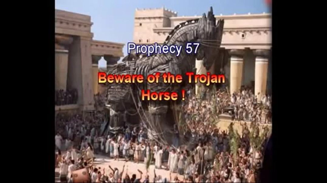 Prophecy 57 - Beware Of The Trojan Horse