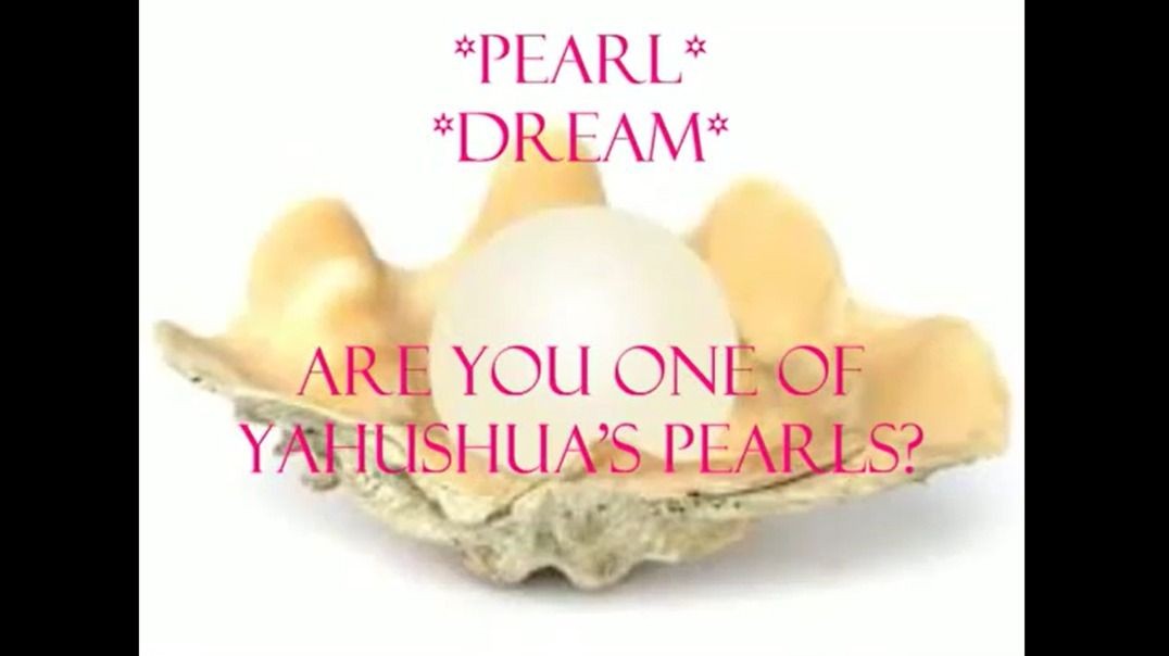 Prophetic Dream - Are you one of YAHUSHUA S pearls