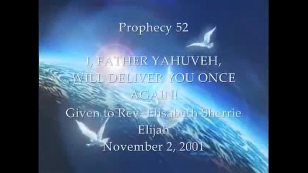 Prophecy 52 - I YAHUVEH Will Deliver You Once Again