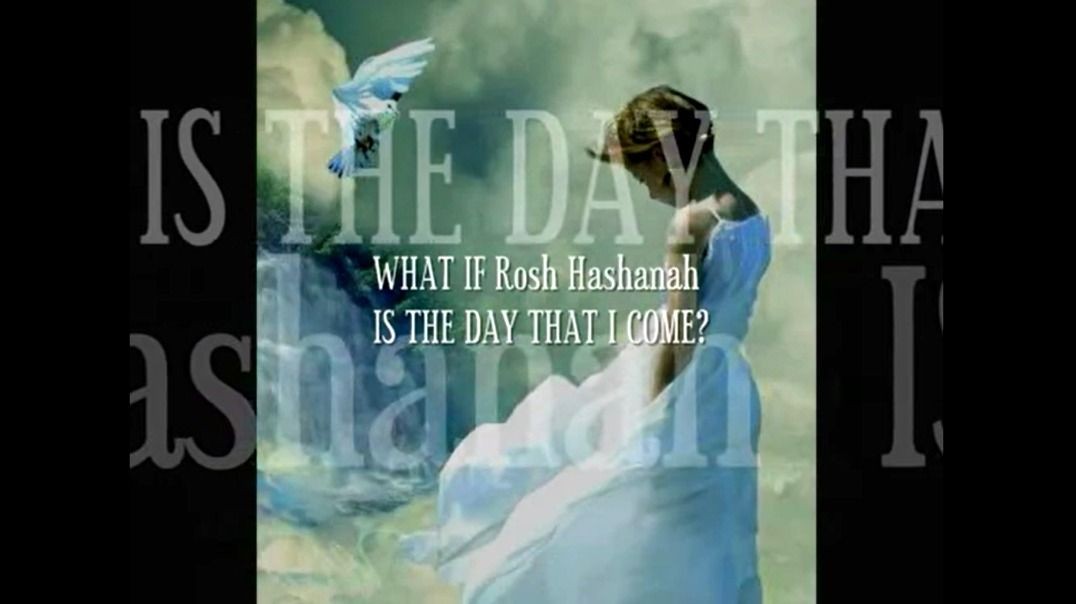 Prophetic Dream - What If Rosh HaShanah Is The Day That I Come