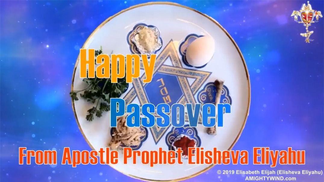 2019 Happy Passover from Apostle Elisheva