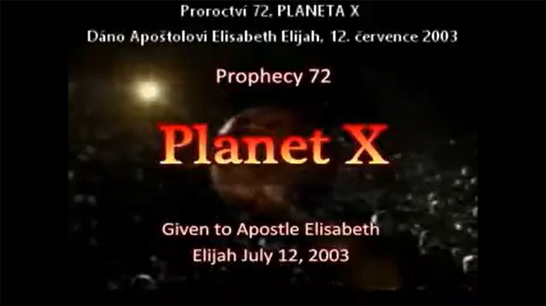 Proroctví 72 - Planeta Božího Soudu (Nibiru - Planeta X)