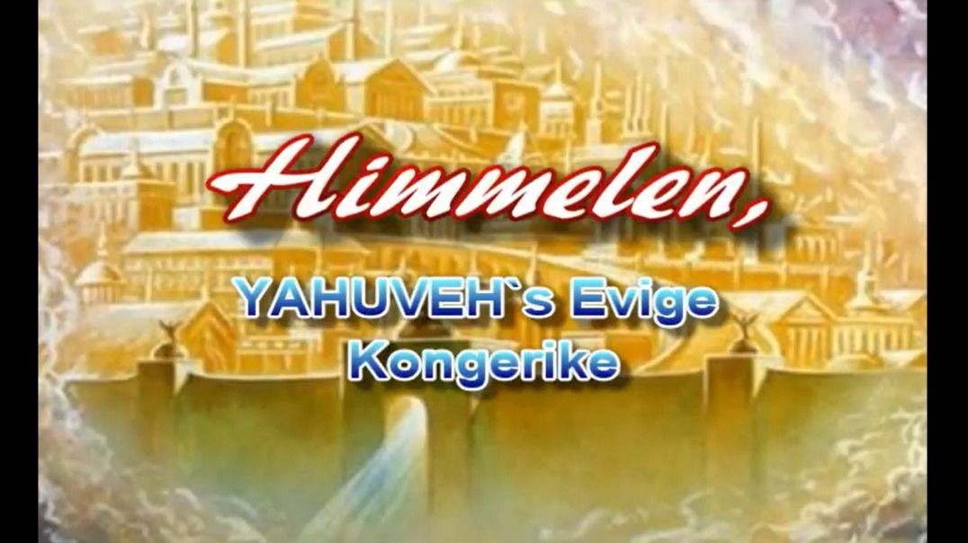 Himmelen, YAHUVEH's Evige Kongerike