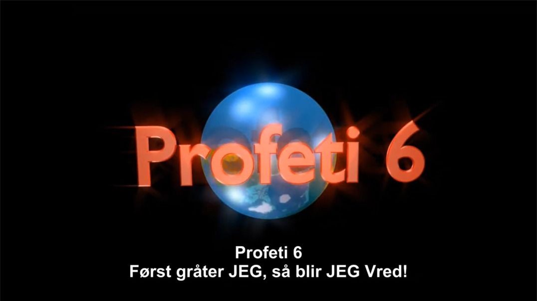 Profeti 6 - Først gråyer JEG, så blir JEG Vred!