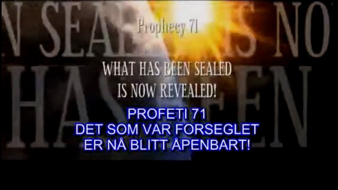 Profeti 71 - Det som var forseglet er nå Blitt åpenbart!