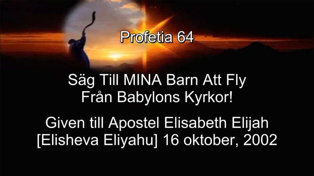 Profetia 64 – Fly Från Babylons Kyrkor!