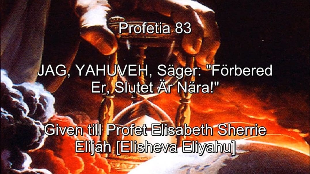 Profetia 83 – Förbered Er, Slutet Är Nära!