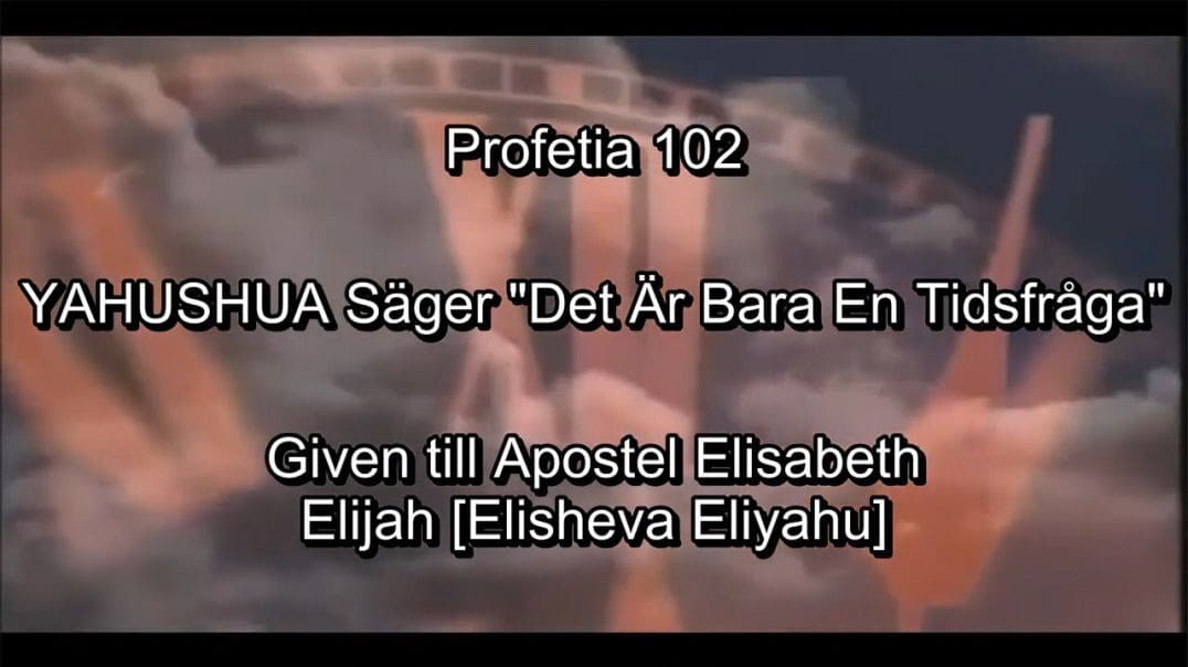 Profetia 102 – Det Är Bara En Tidsfråga!